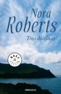 Nora Roberts - Tres destinos