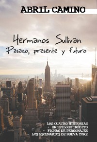 Hermanos Sullivan: Pasado, presente y futuro