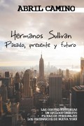 Hermanos Sullivan: Pasado, presente y futuro