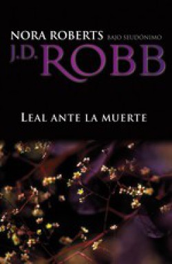 J.D. Robb - Leal ante la muerte