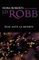 J.D. Robb - Leal ante la muerte