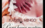 Presentación online: Para hacer contigo lo que quiera, de Raquel Mingo