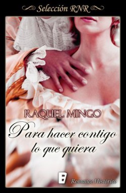 Raquel Mingo - Para hacer contigo lo que quiera