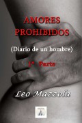 Amores Prohibidos (Diario de un hombre) - 1ª Parte