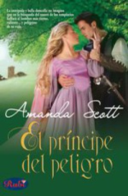 Amanda Scott - El príncipe del peligro
