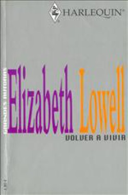 Elizabeth Lowell - Volver a vivir