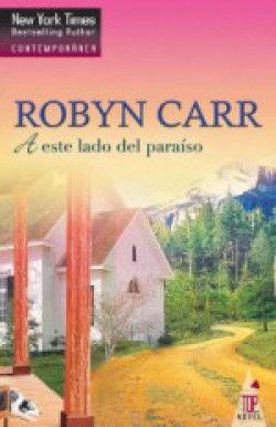 Robyn Carr - A este lado del paraíso