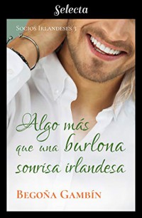 Algo más que una burlona sonrisa irlandesa