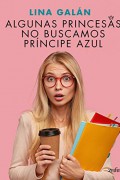 Algunas princesas no buscamos príncipe azul