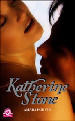 Katherine Stone - Amada por fin