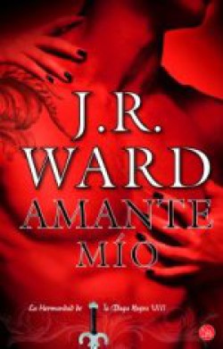 J.R. Ward - Amante mío