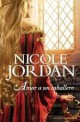 Nicole Jordan - Amar a un caballero