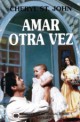 Cheryl St. John - Amar otra vez