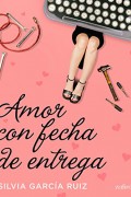 Amor con fecha de entrega