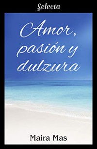 Amor, pasión y dulzura