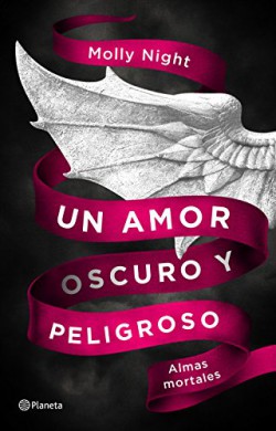 Molly Night - Un amor oscuro y peligroso. Almas Mortales