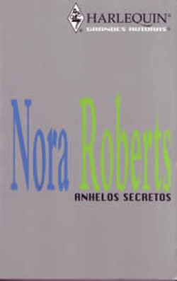 Nora Roberts - Anhelos secretos