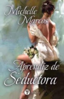 Michelle Marcos - Aprendiz de seductora