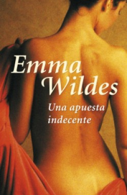 Emma Wildes - Una apuesta indecente