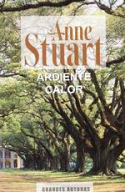 Anne Stuart - Ardiente calor