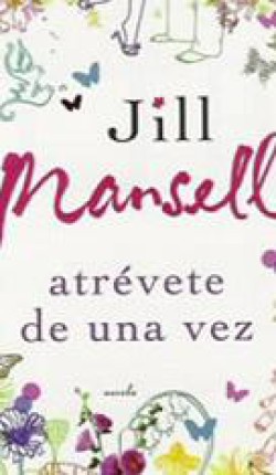 Jill Mansell - Atrévete de una vez