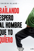 Bailando espero al hombre que yo quiero