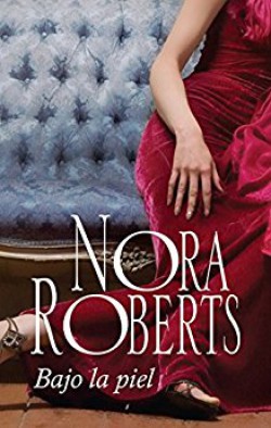 Nora Roberts - Bajo la piel