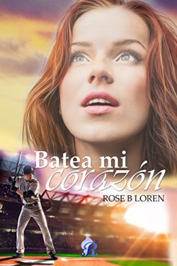 Rose B. Loren - Batea mi corazón