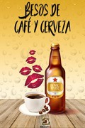 Besos de café y cerveza