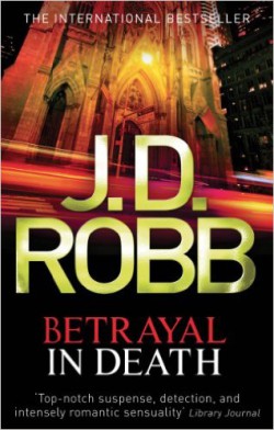 J. D. Robb - Betrayal in death