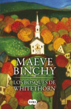 Maeve Binchy - Los bosques de Whitethorn 