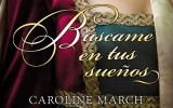 Caroline March nos habla de su novela Búscame en tus sueños