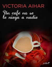 Un café no se le niega a nadie