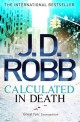 J.D. Robb - Calculated in death