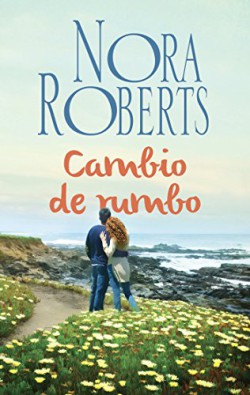 Nora Roberts - Cambio de rumbo