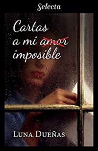 Cartas a mi amor imposible