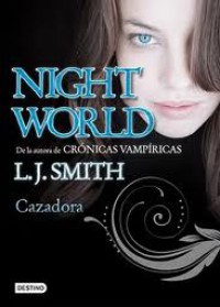 Night world 3. Cazadora. 
