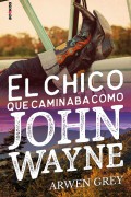 El chico que caminaba como John Wayne