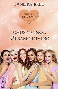 Chus y vino... bálsamo divino