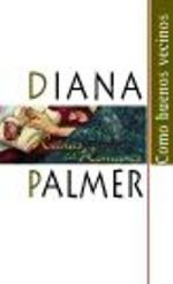 Diana Palmer - Como buenos vecinos