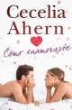 Cecelia Ahern - Cómo enamorarte 