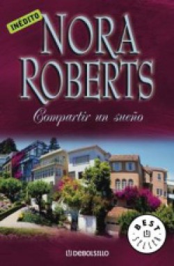 Nora Roberts - Compartir un sueño