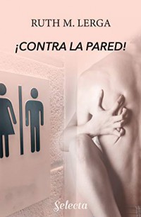 ¡Contra la pared!