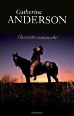 Catherine Anderson - Corazón comanche