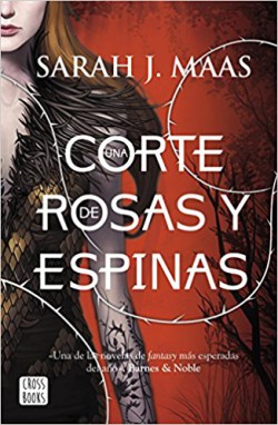 Sarah J Maas - Una corte de rosas y espinas