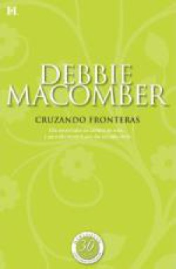Debbie Macomber - Cruzando fronteras