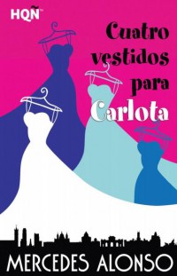 Cuatro vestidos para Carlota