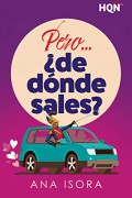 Pero... ¿de dónde sales?