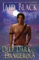 Jaid Black - Deep, dark and dangerous