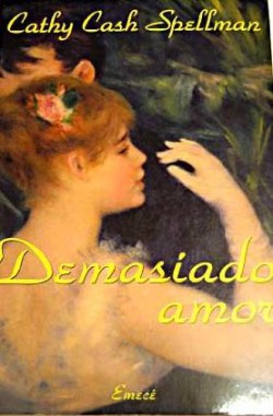 Cathy Cash Spellman - Demasiado amor